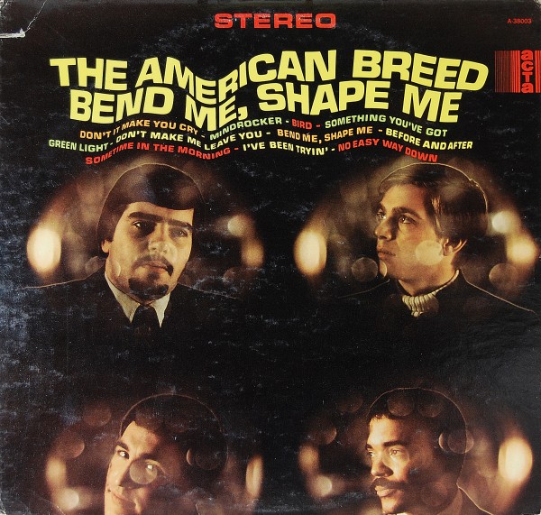 The American Breed - Bend me, shape me