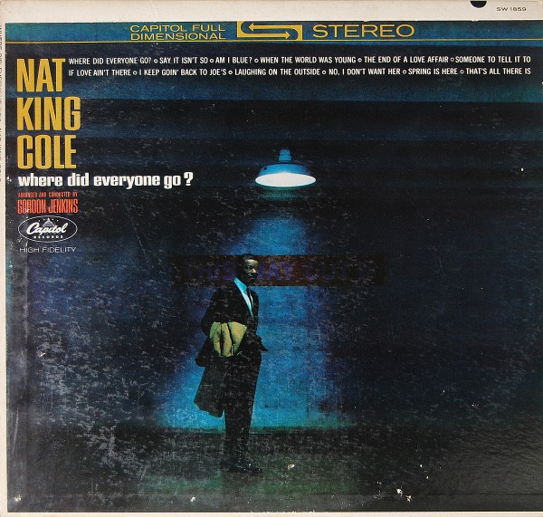Nat King Cole - Where did everyone go?