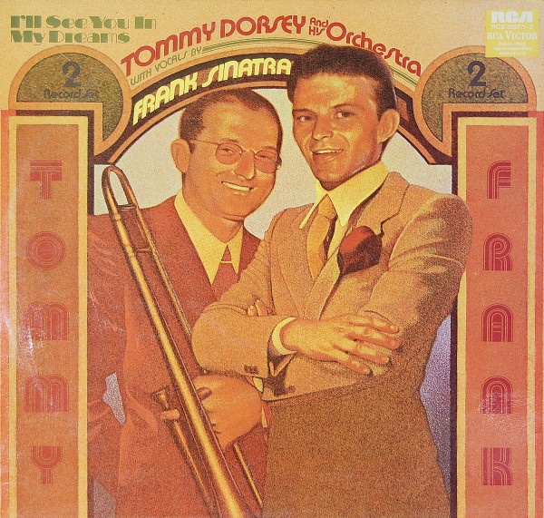 Tommy Dorsey/Frank Sinatra - I'll see you in my dreams