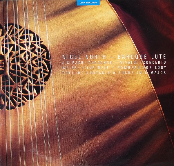 Nigel North - Baroque Lute - Bach: Chaconne, Vivaldi: Concerto, Weiss: L'Infidele Tombeau etc